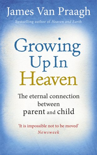 9781846043017: Growing Up in Heaven: The eternal connection between parent and child