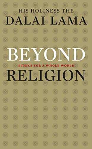 9781846043116: Beyond Religion: Ethics for a Whole World. Dalai Lama