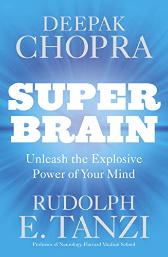 Stock image for Super Brain : Unleashing the Explosive Power of Your Mind to Maximize Health, Happiness and Spiritual Well-Being for sale by Better World Books