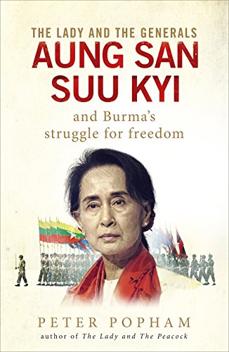 Imagen de archivo de The Lady and the Generals : Aung San Suu Kyi and Burma's Struggle for Freedom a la venta por Better World Books