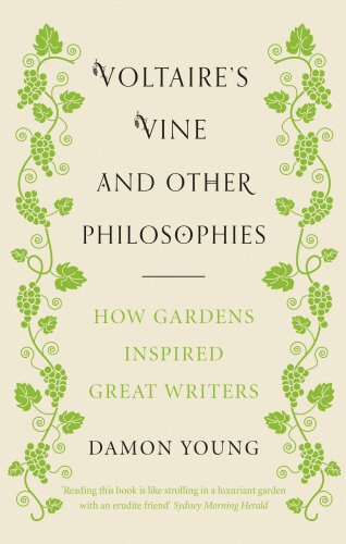 Imagen de archivo de Voltaires Vine and Other Philosophies: How Gardens Inspired Great Writers a la venta por WorldofBooks