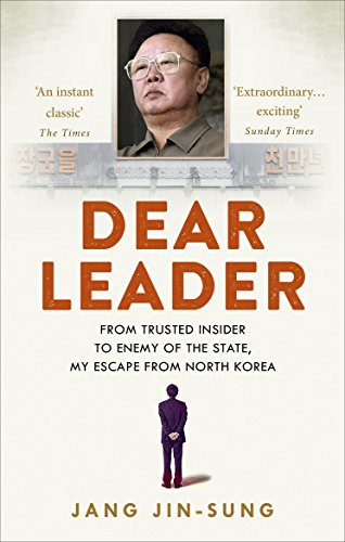 Stock image for Dear Leader: North Korea's senior propagandist exposes shocking truths behind the regime for sale by WorldofBooks