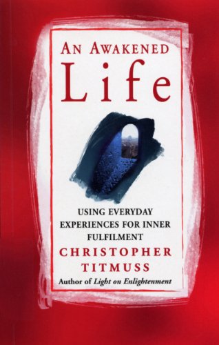 9781846044397: An Awakened Life: Using Everyday Experiences for Inner Fulfilment