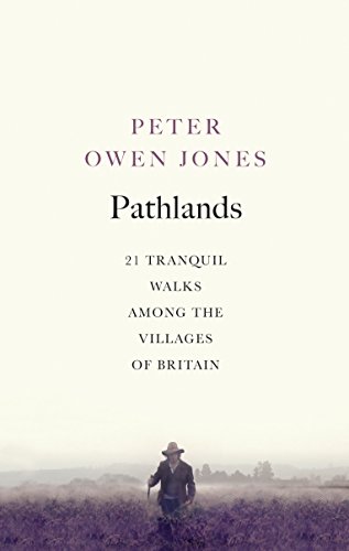 9781846044434: Pathlands: 21 Tranquil Walks Among the Villages of Britain [Idioma Ingls]