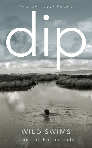 9781846044472: Dip: Wild Swims from the Borderlands [Lingua Inglese]