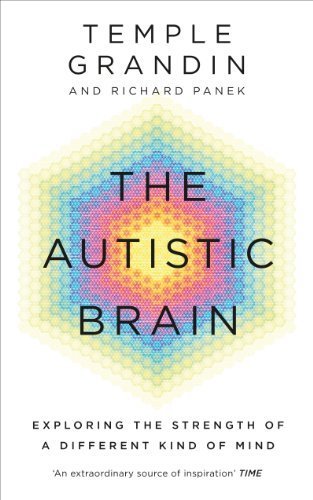 9781846044496: The Autistic Brain: understanding the autistic brain by one of the most accomplished and well-known adults with autism in the world