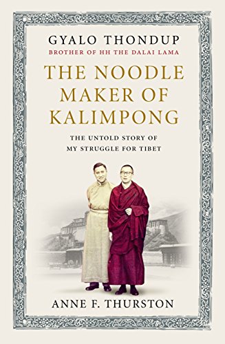 Stock image for The Noodle Maker of Kalimpong: The Untold Story of My Struggle for Tibet for sale by AwesomeBooks