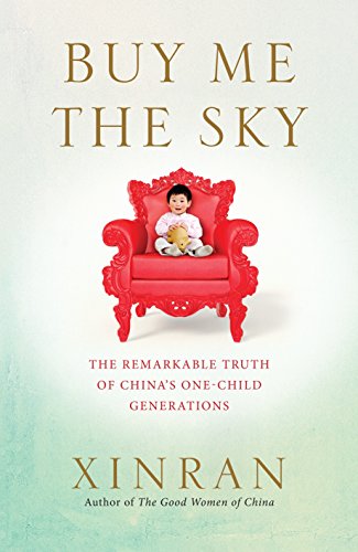 Stock image for Buy Me the Sky: The remarkable truth of China  s one-child generations for sale by WorldofBooks