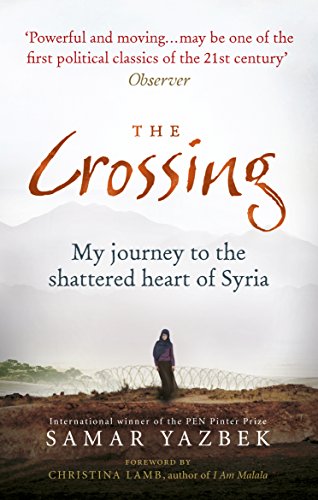 Beispielbild fr The Crossing: My Journey to the Shattered Heart of Syria zum Verkauf von Wonder Book