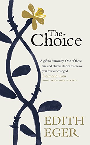 The Choice: Edith Eger - Eger, Edith