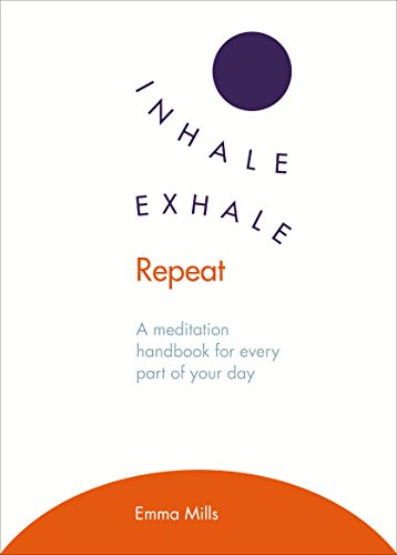 Stock image for Inhale Â Exhale Â Repeat: A meditation handbook for every part of your day for sale by WorldofBooks