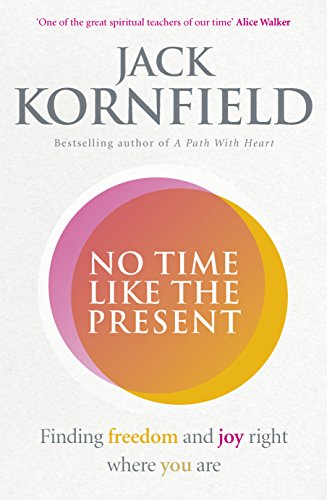 Beispielbild fr No Time Like the Present: Finding Freedom and Joy Where You Are zum Verkauf von WorldofBooks