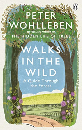 Imagen de archivo de Walks in the Wild: A guide through the forest with Peter Wohlleben a la venta por WorldofBooks