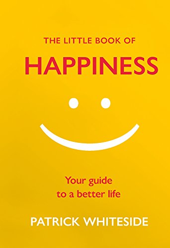 Stock image for The Little Book of Happiness: Your Guide to a Better Life (The Little Book of Series) for sale by WorldofBooks