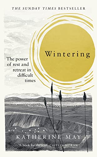 9781846045981: Wintering: The power of rest and retreat in difficult times