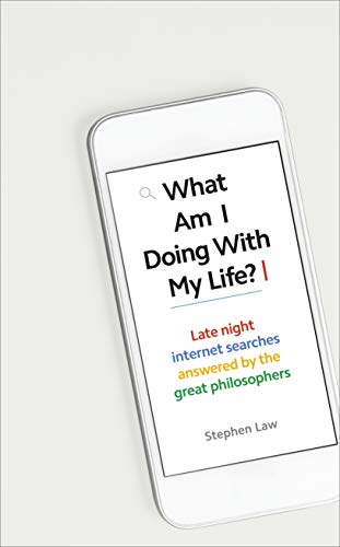 Imagen de archivo de What Am I Doing with My Life? : And Other Late Night Internet Searches Answered by the Great Philosophers a la venta por Better World Books