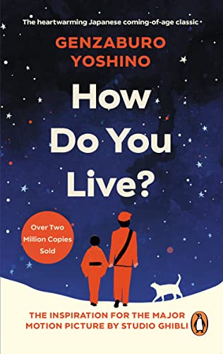 Beispielbild fr How Do You Live?: The inspiration for The Boy and the Heron, the major new Hayao Miyazaki/Studio Ghibli film zum Verkauf von WorldofBooks