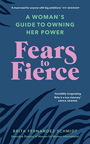 9781846046513: Fears to Fierce: A Woman’s Guide to Owning Her Power