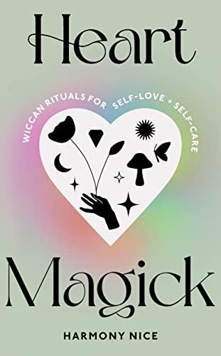 Stock image for Heart Magick: Wiccan rituals for self-love and self-care for sale by Greener Books
