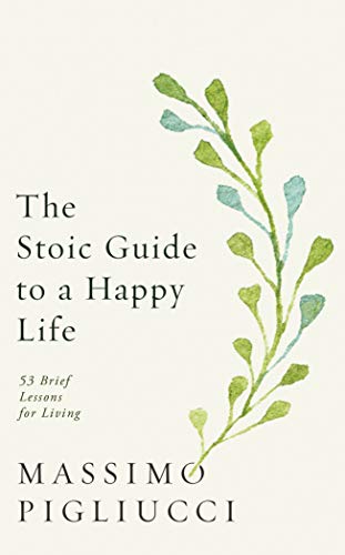 9781846046674: The Stoic Guide to a Happy Life: 53 Brief Lessons for Living