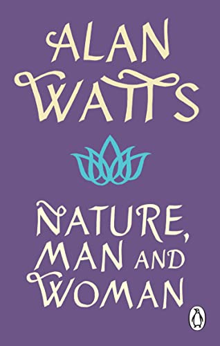 9781846046896: Nature, Man and Woman: A Radical Examination of Spirituality, Humanity and Our Place in the World