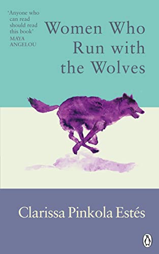 9781846046940: Women Who Run With The Wolves: Contacting the Power of the Wild Woman