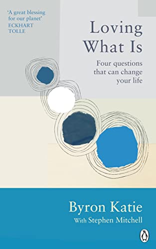 9781846046971: Loving What Is: Four Questions That Can Change Your Life (Rider Classics)