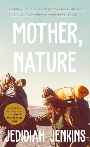 Stock image for Mother, Nature: A 5,000 Mile Journey to Discover if a Mother and Son Can Survive Their Differences for sale by WorldofBooks
