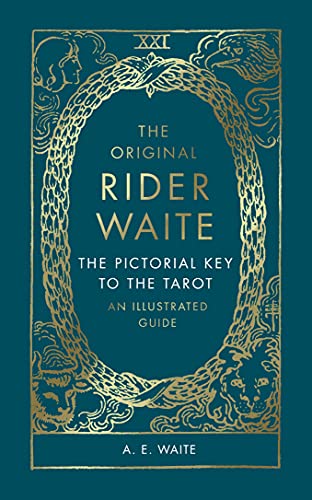 9781846047244: The Original Rider Waite: The Pictorial Key To The Tarot: An Illustrated Guide