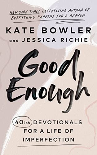 Stock image for Good Enough: 40ish Devotionals for a Life of Imperfection for sale by AwesomeBooks