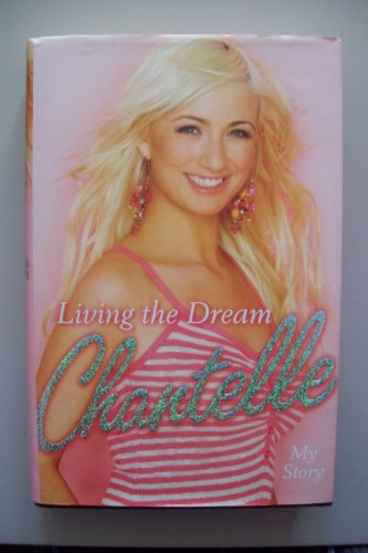 9781846051654: Living the Dream. Chantelle My Story