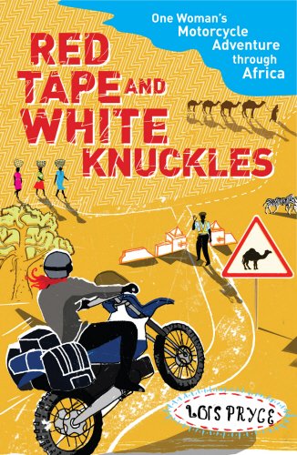 Stock image for Red Tape and White Knuckles: One Woman's Motorcycle Adventure through Africa for sale by WorldofBooks