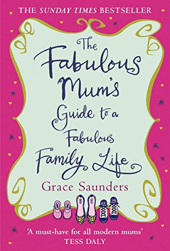 Stock image for The Fabulous Mum's Guide To A Fabulous Family Life for sale by AwesomeBooks