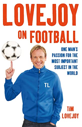 Beispielbild fr Lovejoy on Football: One Man's Passion for the Most Important Subject in the World zum Verkauf von WorldofBooks