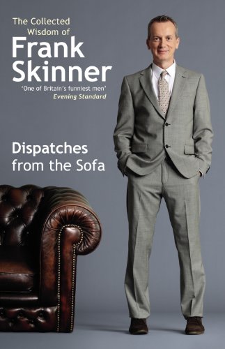 Imagen de archivo de Dispatches From The Sofa: The Collected Wisdom of Frank Skinner a la venta por WorldofBooks