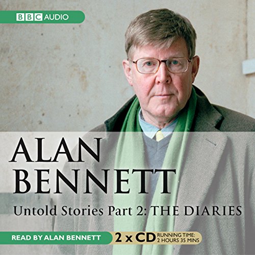 Beispielbild fr Alan Bennett Untold Stories: Part 2: The Diaries zum Verkauf von WorldofBooks