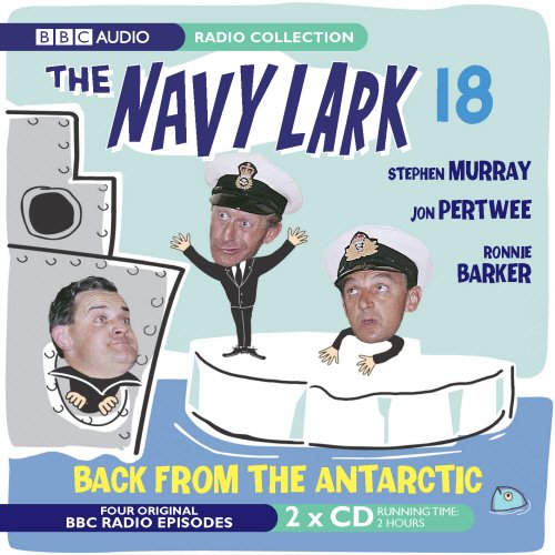 Beispielbild fr The "Navy Lark": Back from the Antartic v. 18 (BBC Audio) zum Verkauf von Revaluation Books