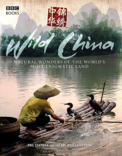 Wild China: Natural Wonders of the World's Most Enigmatic Land - Rosamund Kidman Cox