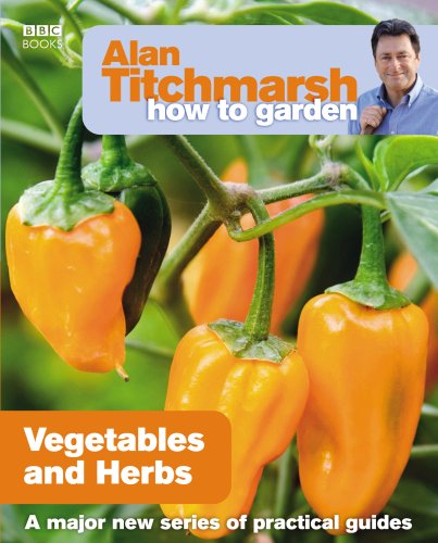 Imagen de archivo de Alan Titchmarsh How to Garden: Vegetables and Herbs a la venta por AwesomeBooks