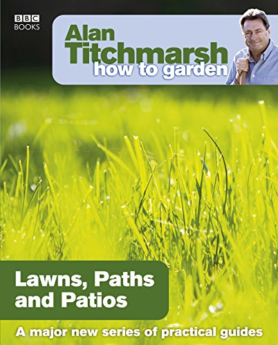 Stock image for Alan Titchmarsh How to Garden: Lawns Paths and Patios (How to Garden, 16) for sale by WorldofBooks