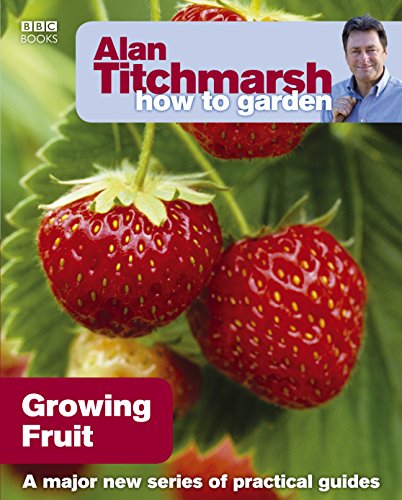 9781846074011: Alan Titchmarsh How to Garden: Growing Fruit