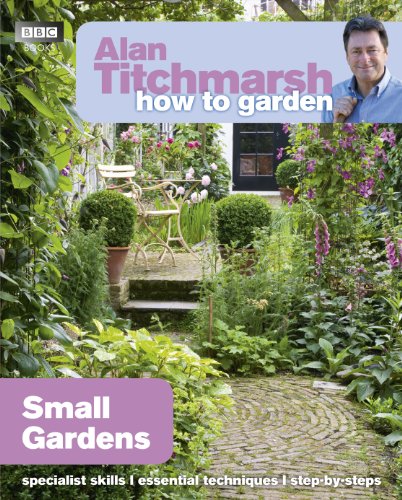 Imagen de archivo de Alan Titchmarsh How to Garden: Small Gardens a la venta por SecondSale