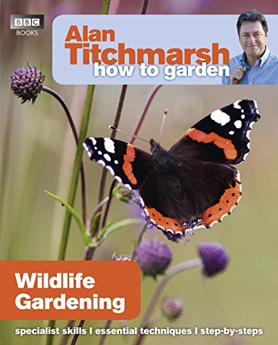 Beispielbild fr Alan Titchmarsh How to Garden: Wildlife Gardening: Volume 28 (How to Garden, 28) zum Verkauf von WorldofBooks