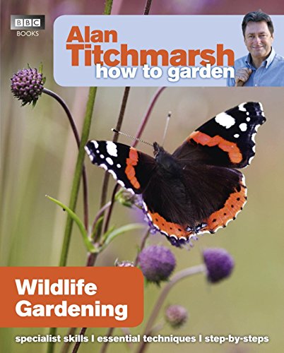 Stock image for Alan Titchmarsh How to Garden: Wildlife Gardening: Volume 28 (How to Garden, 28) for sale by WorldofBooks