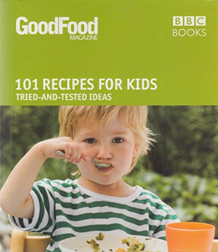 Imagen de archivo de Good Food: Recipes for Kids: Triple-tested Recipes (GoodFood 101) a la venta por WorldofBooks