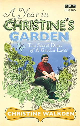 Stock image for A Year in Christine's Garden. The Secret Dairy of a Garden Lover. for sale by The London Bookworm