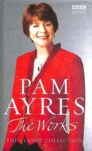 9781846074653: Pam Ayres - The Works: The Classic Collection