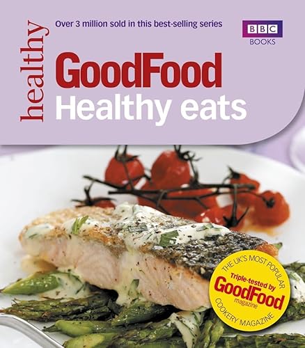 Stock image for Good Food: Healthy Eats: Triple-tested Recipes for sale by WorldofBooks