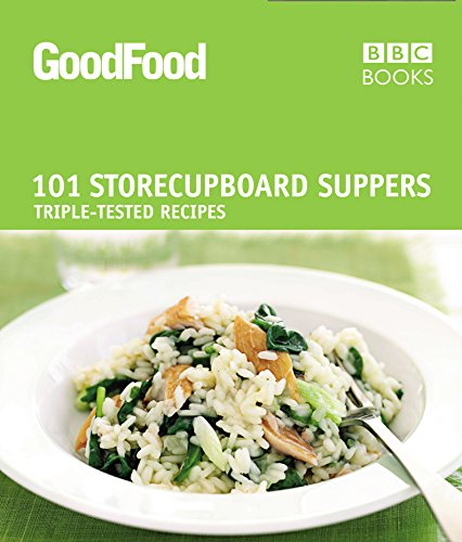 Stock image for Good Food: 101 Store-cupboard Suppers: Triple-tested Recipes for sale by WorldofBooks