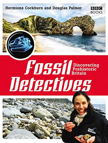 Beispielbild fr The Fossil Detectives: Discovering Prehistoric Britain zum Verkauf von WorldofBooks